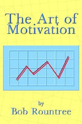 The Art of Motivation 1410758915 Book Cover