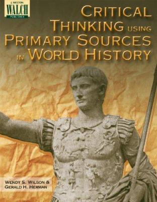 Critical Thinking Using Primary Sources in Worl... 0825150094 Book Cover