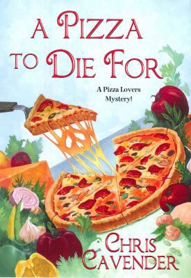 A Pizza To Die For (Pizza Lovers Mysteries) 0758229526 Book Cover