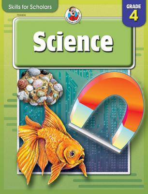 Science, Grade 4 (Skills for Scholars) 0769649440 Book Cover