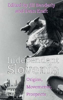Independent Slovenia: Origins, Movements, Prosp... 0312099630 Book Cover