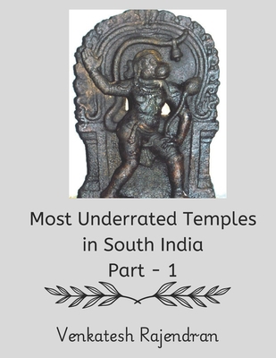 Most Underrated Temples in South India - Part 1 B0F28RQMRL Book Cover