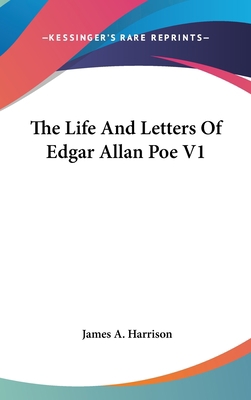 The Life And Letters Of Edgar Allan Poe V1 0548138850 Book Cover