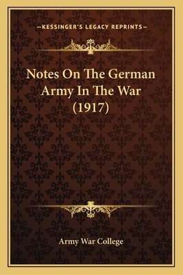 Notes On The German Army In The War (1917) 1166919544 Book Cover