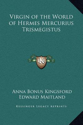 Virgin of the World of Hermes Mercurius Trismeg... 1169282490 Book Cover