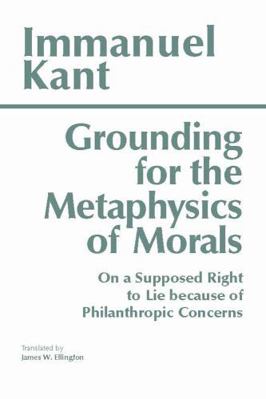 Grounding for the Metaphysics of Morals: With o... 087220166X Book Cover