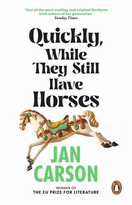 Quickly, While They Still Have Horses 1804993174 Book Cover
