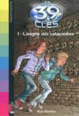 Les 39 Clefs T01 Enigme Des Catacombes [French] 2747030296 Book Cover
