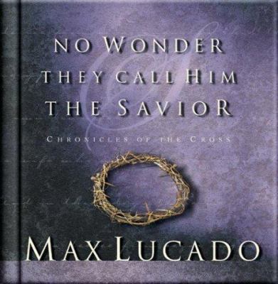 No Wonder They Call Him the Savior: Chronicles ... 1576737543 Book Cover
