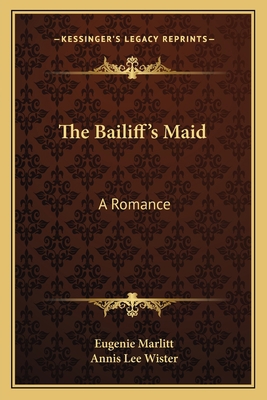 The Bailiff's Maid: A Romance 1163607487 Book Cover
