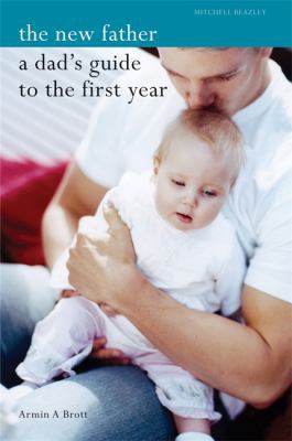 The New Father : A Dad's Guide to the First Year B004LQ0EUK Book Cover