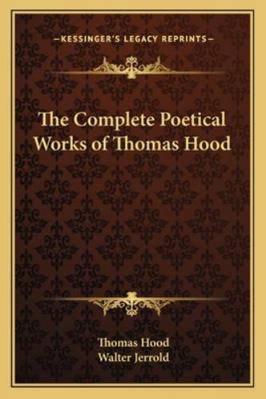 The Complete Poetical Works of Thomas Hood 1162726865 Book Cover