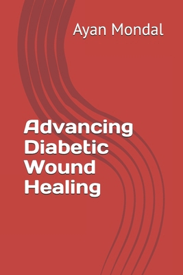 Advancing Diabetic Wound Healing B0DMM5TM51 Book Cover