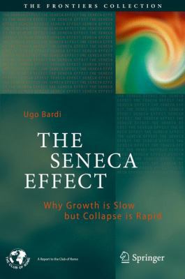 The Seneca Effect: Why Growth Is Slow But Colla... 3319572067 Book Cover