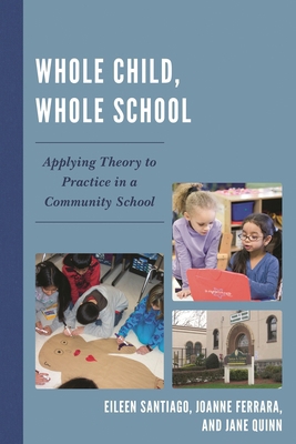 Whole Child, Whole School: Applying Theory to P... 1610486064 Book Cover