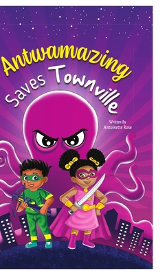 Antwamazing Saves Townville: Antwamazing Salva ... [Multiple languages] 1716411211 Book Cover