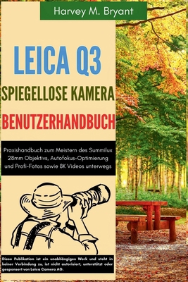 Leica Q3 Digitalkamera Benutzerhandbuch: Praxis... [German] B0FMJV3VCD Book Cover