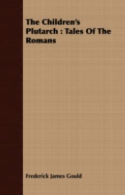 The Children's Plutarch: Tales of the Romans 1409798402 Book Cover