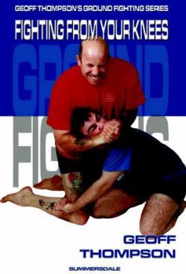 Fighting from Your Knees Fighting from Your Knees 1840241756 Book Cover