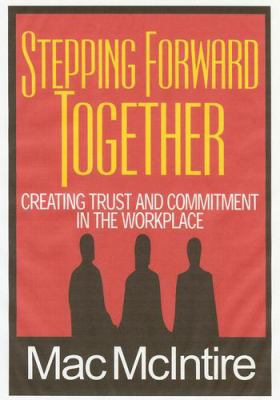 Stepping Forward Together: Creating Trust and C... 0967423740 Book Cover