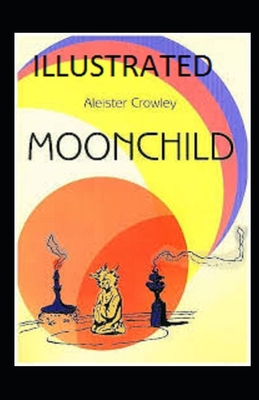 Moonchild Illustrated 165489737X Book Cover