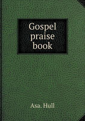 Gospel praise book 5518935854 Book Cover