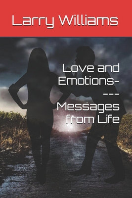 Love and Emotions----Messages from Life B0FC6RWJCS Book Cover