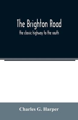 The Brighton road: the classic highway to the s... 9354021182 Book Cover