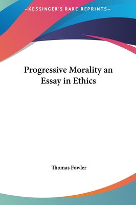 Progressive Morality an Essay in Ethics 1161449671 Book Cover