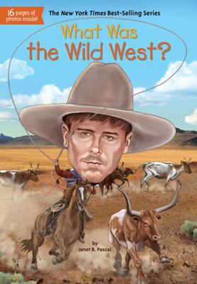 What Was the Wild West? 0399544267 Book Cover