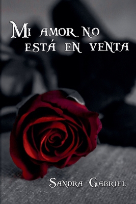 Mi amor no está en venta [Spanish] B0FVWFWB2X Book Cover