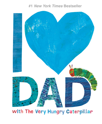 I Love Dad with the Very Hungry Caterpillar 152478589X Book Cover