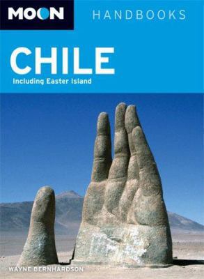 Moon Handbooks Chile: Including Easter Island 1566917549 Book Cover