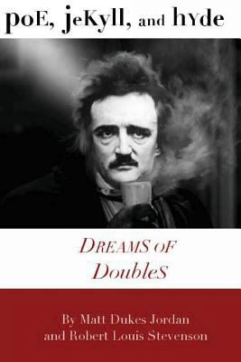 Poe, Jekyll, and Hyde: Dreams of Doubles 1475018258 Book Cover