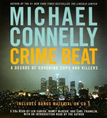 Crime Beat: A Decade of Covering Cops and Killers 1600242464 Book Cover