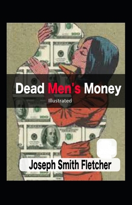 Dead Men's Money Illustrated B08HGNS1VH Book Cover