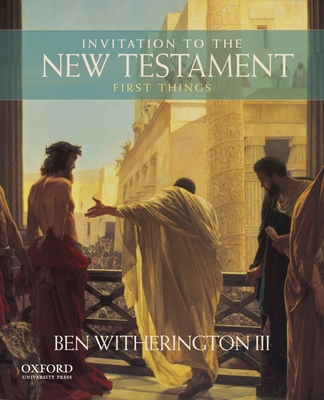 Invitation to the New Testament: First Things 0199920524 Book Cover
