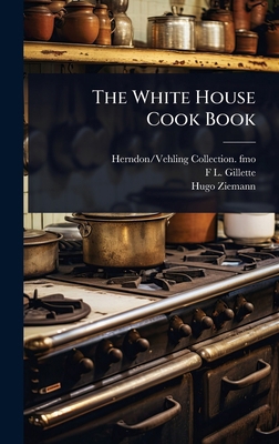 The White House Cook Book 1024099571 Book Cover
