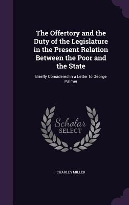 The Offertory and the Duty of the Legislature i... 1357016239 Book Cover