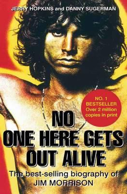 No One Here Gets Out Alive: The Biography of Ji... 0859654885 Book Cover