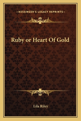 Ruby or Heart Of Gold 1162750294 Book Cover
