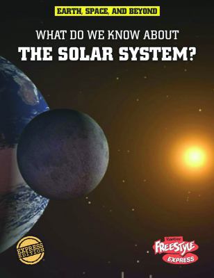 What Do We Know about the Solar System? 1410941795 Book Cover