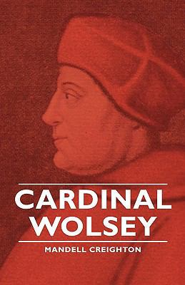 Cardinal Wolsey 1406756997 Book Cover