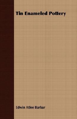 Tin Enameled Pottery 1406773530 Book Cover