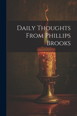 Daily Thoughts From Phillips Brooks 1022139363 Book Cover