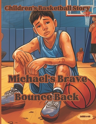 Basketball Story Book: Michael's Brave Bounce B... [Large Print] B0CGL5V3ZW Book Cover