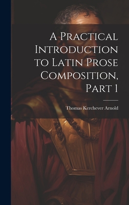 A Practical Introduction to Latin Prose Composi... 1020670207 Book Cover