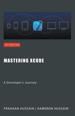 Mastering Xcode: A Developer's Journey B0CTGQ7DVV Book Cover