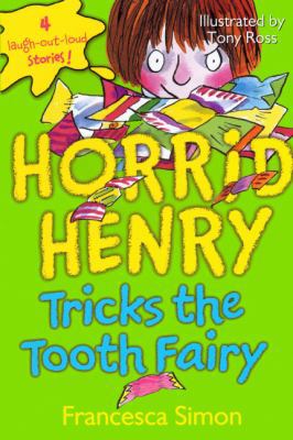 Horrid Henry Tricks the Tooth Fairy 0606067698 Book Cover