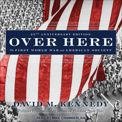 Over Here: The First World War and American Soc... 1515965538 Book Cover